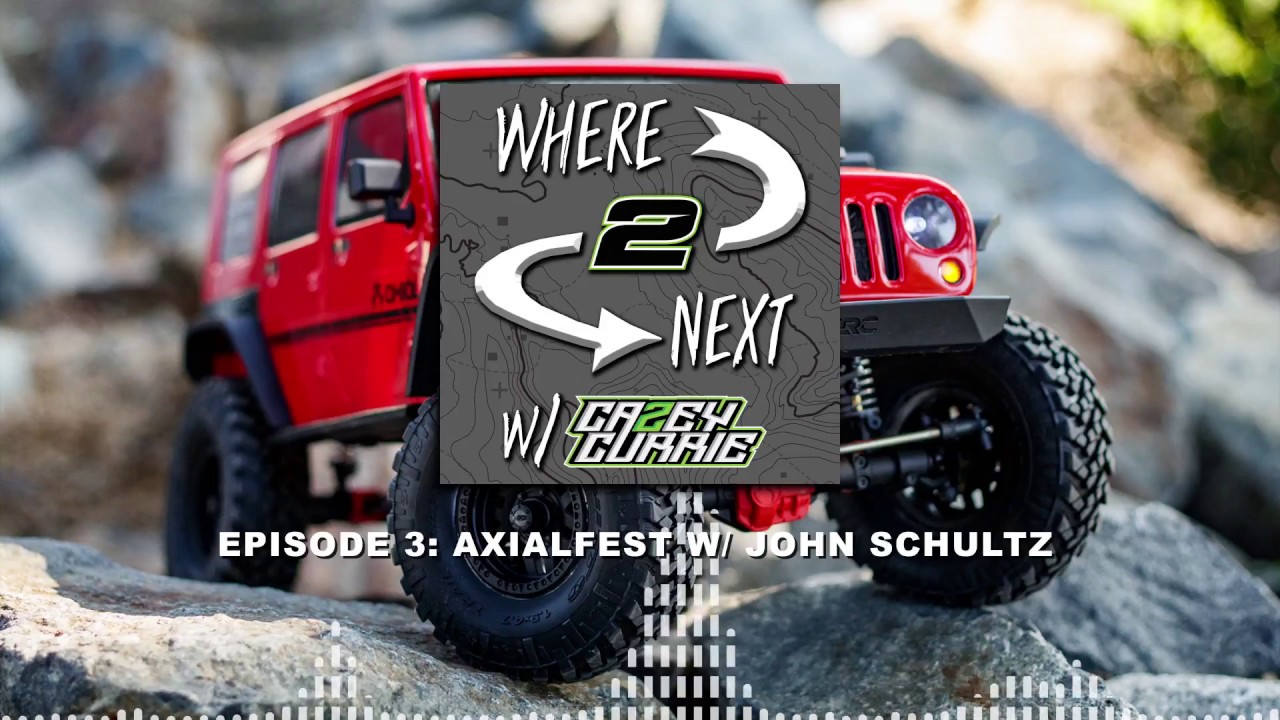 EPISODE 3 AXIALFEST W/ JOHN SCHULTZ WHERE 2 NEXT W/ CASEY CURRIE