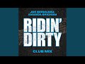 Ridin Dirty Club Mix 