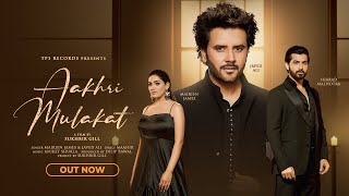 AAKHRI MULAKAT  VIDEO | MAIRIEN JAMES | JAVED ALI | SHARAD M | ANIKET S | MAAHIR | SUKHBIR G