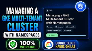 Managing a GKE Multi tenant Cluster with Namespaces | GSP766 screenshot 5