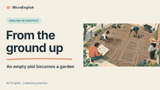 From The Ground Up - B2 English Listening And Vocabulary Lesson