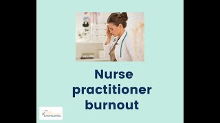 4 causes of nurse practitioner burnout