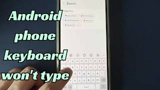 Why Is My Android Phone Keyboard On But Not Letting Me Type &amp; How to Fix It?