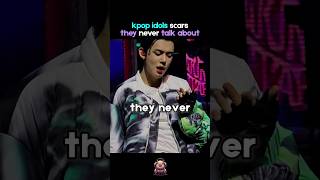 kpop idols scars they never talk about