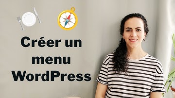 Créer un menu WordPress : guide pour une navigation intuitive