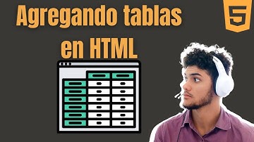 Cómo agregar  tablas en HTML - FILAS y COLUMNAS en HTML- Aprende HTML de PRINCIPIANTE a EXPERTO