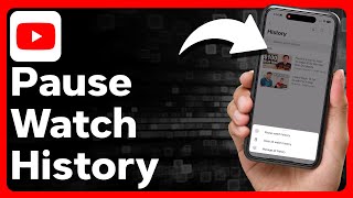 How To Pause Watch History On YouTube