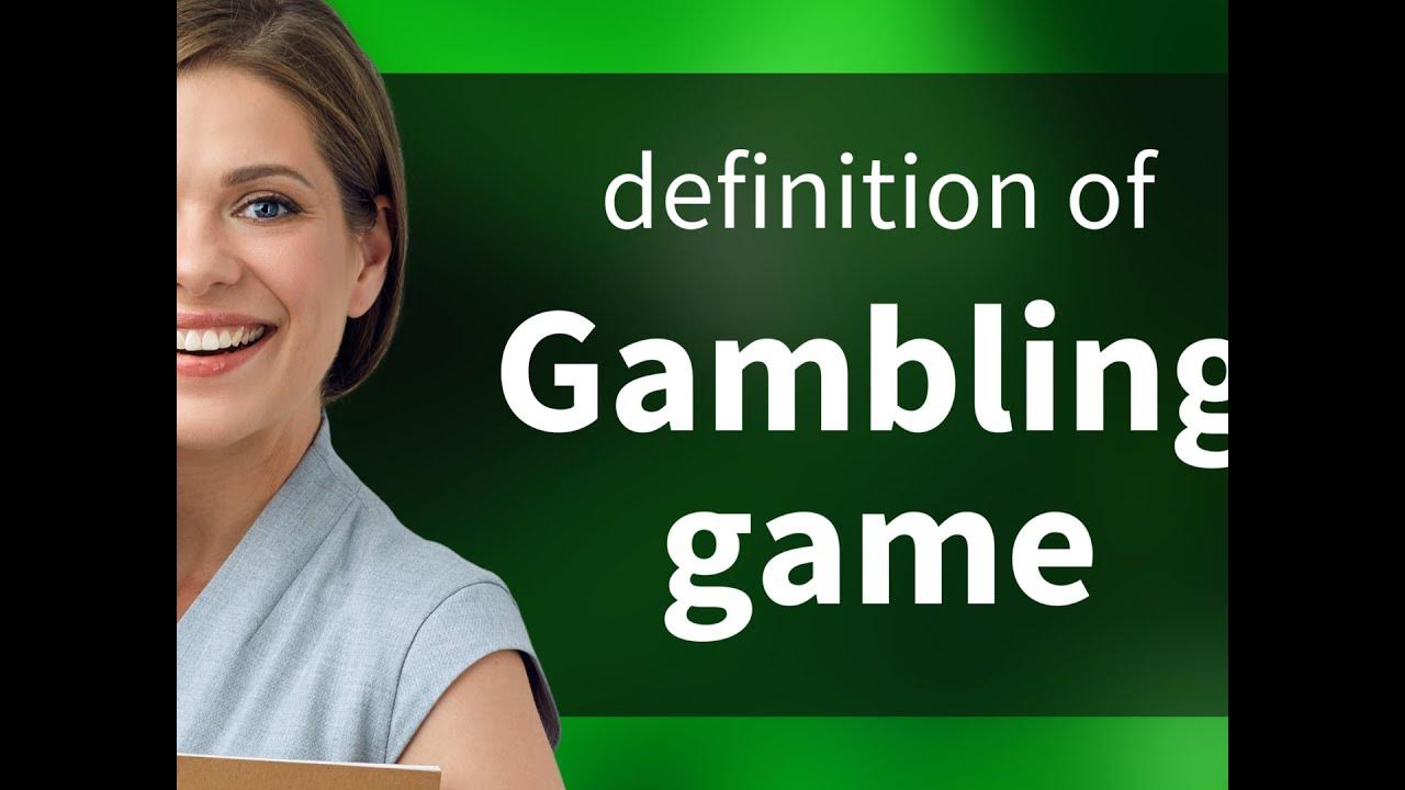 Gambling game | GAMBLING GAME meaning 