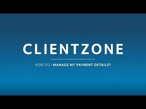 CLIENTZONE  |  How to Manage your Payment Details