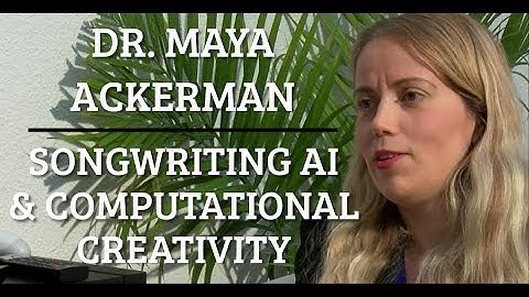 Simulation #27 Dr. Maya Ackerman - AI Songwriting & Computational Creativity