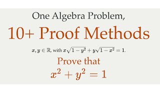 One Algebra Problem, 10+ Proof Methods. Can You Provide Yours?