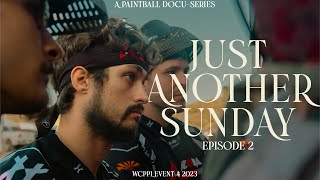 Just Another Sunday: Episode 2. A Paintball Docu-Series. WCPPL Event 4 2023