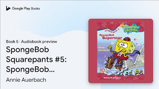 SpongeBob Squarepants #5: SpongeBob Superstar by Annie Auerbach · Audiobook  preview 