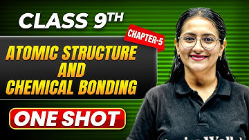 ATOMIC STRUCURE & CHEMICAL BONDING in One Shot | Class 9 Chemistry | ICSE Board