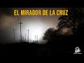 El Mirador De La Cruz (Historias De Terror)