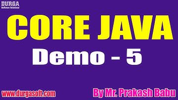 CORE JAVA tutorials || Demo - 5 || by Mr. Prakash Babu On 28-01-2022 @11AM IST