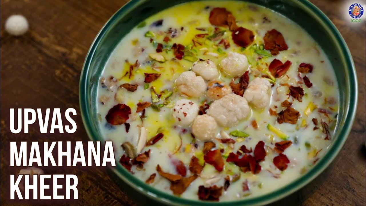 How To Make Upvas Makhana Kheer | Fasting Recipe | Navratri Special | Vrat Ki Kheer | Ruchi | Rajshri Food