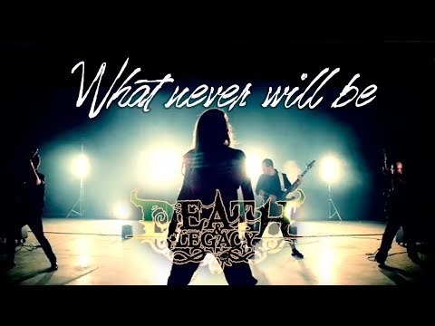 Death & legacy- what never will be (official music video)