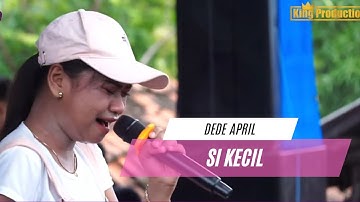 SI KECIL  - DEDE APRIL || THE GEN ZIE OF PANTURA SELIYA MARSELLA