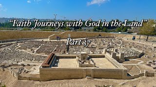 “Faith Journeys with God in the Land” Part 37