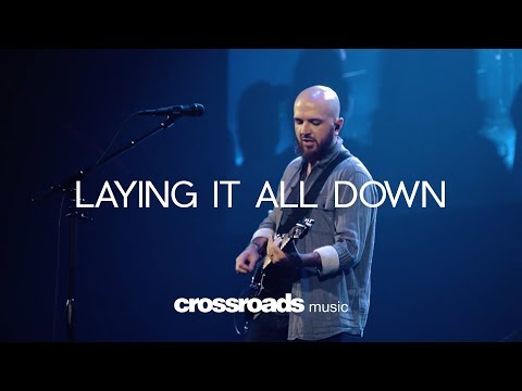 Laying It All Down (Live) – Crossroads Music