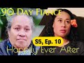 #90DAYFIANCE, Happily Ever After ~ REVIEW- S5, Ep 10