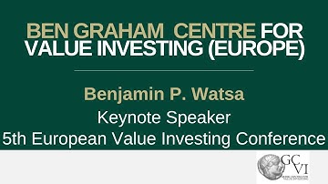 5th European Value Investing Conference | Opening Keynote | Benjamin P Watsa