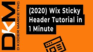 Wix Sticky Header Tutorial - One Minute (2020)