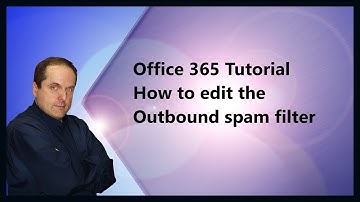 Microsoft 365 Tutorial  How to edit the Outbound spam filter