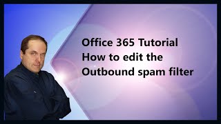 Microsoft 365 Tutorial How To Edit The Outbound Spam Filter
