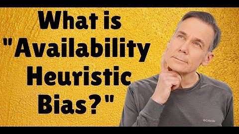 What is Availability Heuristic Bias - Behavioral Finance Biases