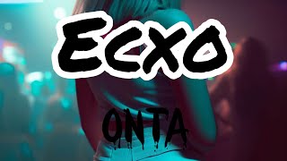 Ecxo - ONTA (video lyrics) prod. (Dimelo Magico)