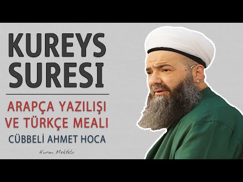 Kureyş suresi anlamı dinle Cübbeli Ahmet Hoca (Kureyş suresi arapça yazılışı okunuşu ve meali)