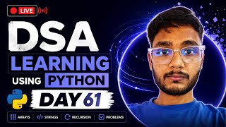 Day 61 DSA Learning | Problem Solving Using Python