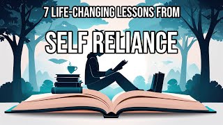 Self Reliance by Ralph Waldo Emerson: 7 Algorithmically Discovered Lessons