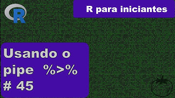 R- Introdução ao Tidyverse, uso do pipe