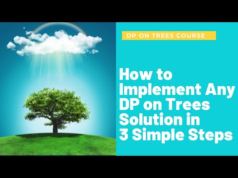 DP on Trees Course: How to Implement any DP on Trees Problem in 3 Simple Steps