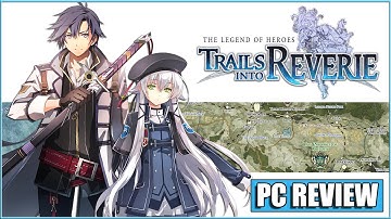 The Legend of Heroes: Trails into Reverie - PC Review