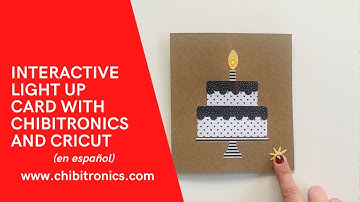 Interactive Light Up Card with Chibitronics and Cricut (en español)