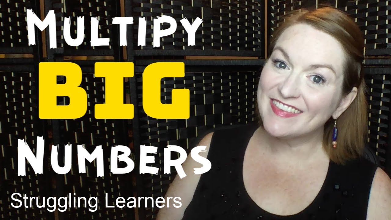 how-to-multiply-big-numbers-with-struggling-learners-dyslexia-and