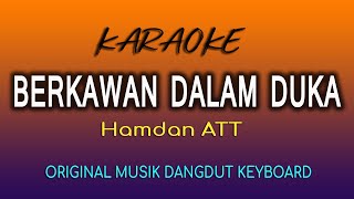 Berkawan Dalam Duka Karaoke Hamdan ATT