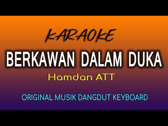 Berkawan Dalam Duka Karaoke Hamdan ATT class=