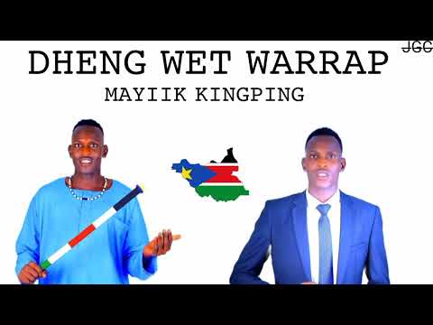 Dheng Wet Warrap By Mayiik Kingping South Sudan Music Southsudan Kingping 