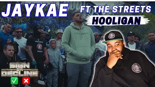 Jaykae Ft The Streets - Hooligan || Sign Or Decline