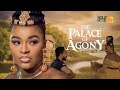 The Palace Of AGONY | This Movie Is BASED ON A TRUE LIFE STORY - African Movies