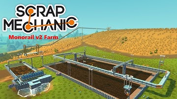 Scrap Mechanic monorail v2 Auto Farm modded - Part 1
