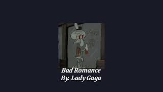 Bad Romance -Lady Gaga [slowed]