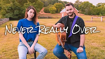 Katy Perry - Never Really Over (Cover) feat. Dani Cimorelli