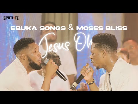 Jesus Oh - Ebuka Songs &amp; Moses Bliss