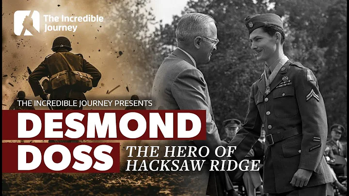 The Hero of Hacksaw Ridge: Desmond Doss